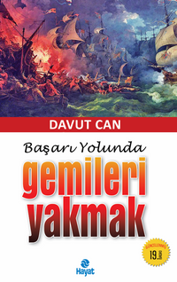 Başarı Yolunda Gemileri Yakmak