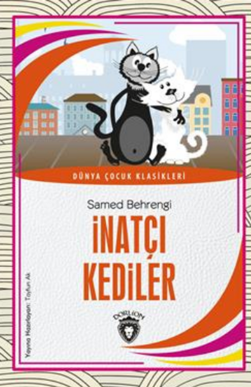 İnatçı Kediler Dünya Çocuk Klasikleri (7-12 Yaş)