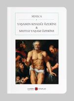 Yaşamın Kısalığı Üzerine - Mutlu Yaşam Üzerine (Cep Boy) (Tam Metin)