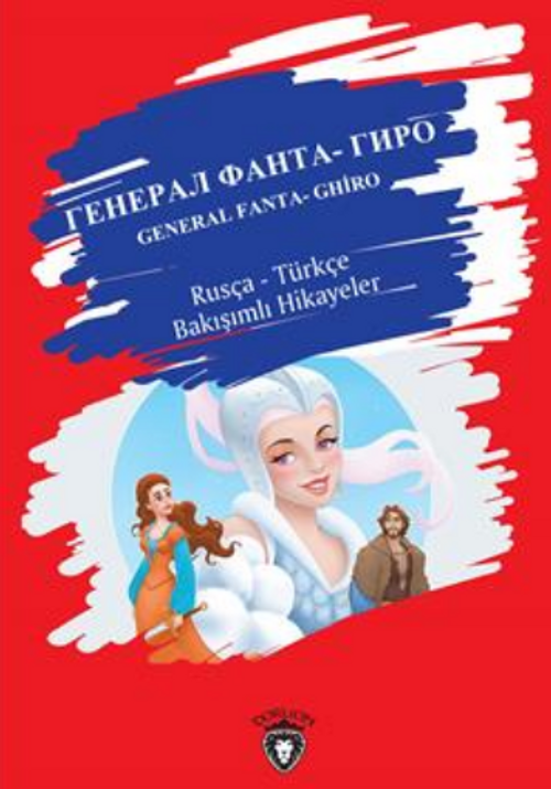 General Fanta- Ghiro  Rusça – Türkçe Bakışımlı Hikayeler