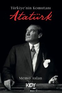 Türkiye'nin Komutanı Atatürk 