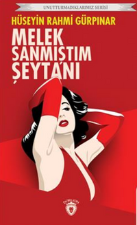 Melek Sanmıştım Şeytanı Unutturmadıklarımız Serisi