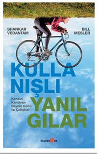 Kullanışlı Yanılgılar & Kendini Kandıran Beynin Gücü ve Çelişkisi