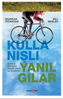 Kullanışlı Yanılgılar & Kendini Kandıran Beynin Gücü ve Çelişkisi