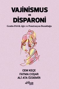 Vajinismus ve Disparoni & Genito-Pelvik Ağrı ve Penetrasyon Bozukluğu