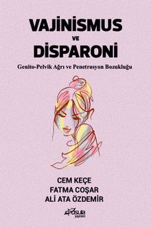 Vajinismus ve Disparoni & Genito-Pelvik Ağrı ve Penetrasyon Bozukluğu