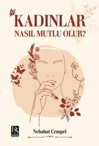 Kadınlar Nasıl Mutlu Olur ? 