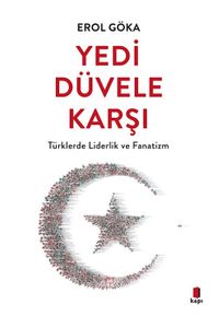 Yedi Düvele Karşı & Türklerde Liderlik ve Fanatizm