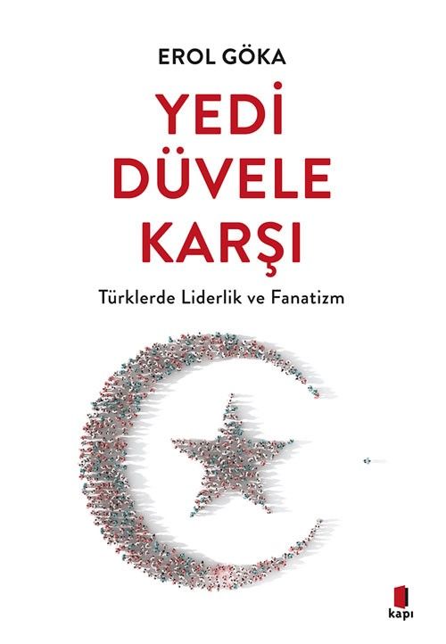 Yedi Düvele Karşı & Türklerde Liderlik ve Fanatizm