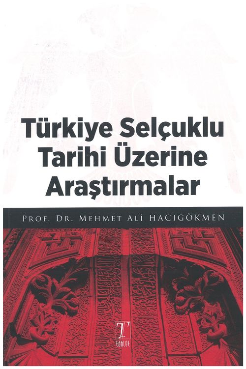 Türkiye Selçuklu Tarihi Üzerine Araştırmalar