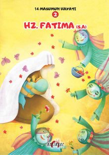 Hz. Fatıma (s.a.) / 14 Masumun Hayatı(2)