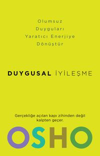 Duygusal İyileşme & Korku, Öfke ve Kıskançlığı Yaratıcı Enerjiye Dönüştürmek?