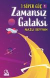 3 S&uuml;per G&uuml;&ccedil; 1 / Zamansız Galaksi