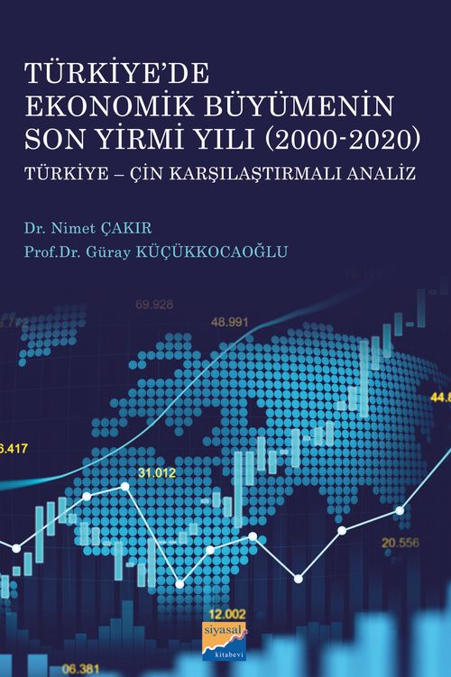 Türkiye'de Ekonomik Büyümenin Son Yirmi Yılı (2000-2020) & Türkiye-Çin Karşılaştırmalı Analiz