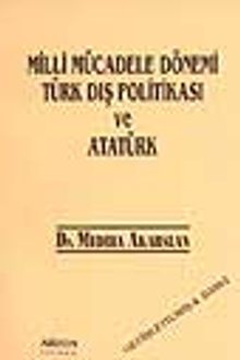 Milli Mücadele Dönemi Türk Dış Politikası ve Atatürk