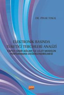 Elektronik Basında Tüketici Tercihleri Analizi: Yapay Sinir Ağları ile Lojit Modelin Performans Değerlendirilmesi