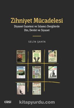 Zihniyet Mücadelesi & Diyanet Gazetesi ve İslamcı Dergilerde Din, Devlet ve Siyaset