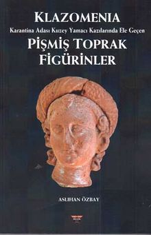 Klazomenia & Karantina Adası Kuzey Yamacı Kazılarında Ele Geçen