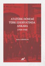 Atatürk Dönemi Türk Edebiyatında Ankara (1920-1938)