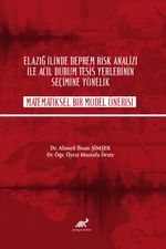 Elazığ İlinde Deprem Risk Analizi İle Acil Durum Tesisi Yerlerinin Seçime Yönelik Matematiksel Bir Model Önerisi
