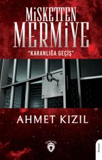Misketten Mermiye & Karanlığa Geçiş