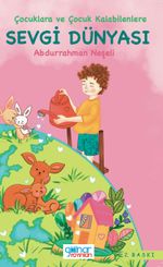 Çocuklara ve Çocuk Kalabilenlere Sevgi Dünyası