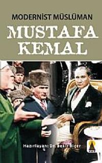 Modernist Müslüman Mustafa Kemal