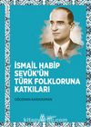 İsmail Habip Sevük’ün Türk Folkloruna Katkıları