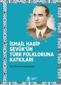 İsmail Habip Sevük'ün Türk Folkloruna Katkıları
