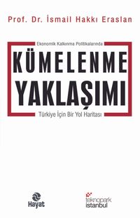 Ekonomik Kalkınma Politikalarında Kümelenme Yaklaşımı