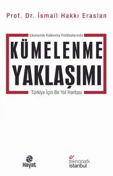 Ekonomik Kalkınma Politikalarında Kümelenme Yaklaşımı