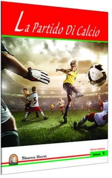 La Partido Di Calcio Seviye 1 (İtalyanca Hikaye)