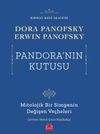 Pandora'nın Kutusu & Mitolojik Bir Simgenin Değişen Ve&ccedil;heleri