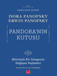 Pandora'nın Kutusu & Mitolojik Bir Simgenin Değişen Veçheleri