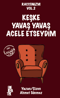 Racconizm Vol.2 Keşke Yavaş Yavaş Acele Etseydim