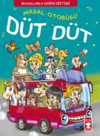 Masal Otobüsü Düt Düt / Masallarla Karakter Eğitimi