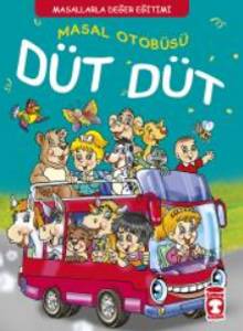 Masal Otobüsü Düt Düt / Masallarla Karakter Eğitimi