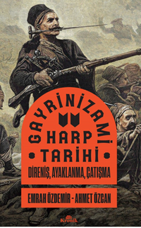 Gayrinizami Harp Tarihi Direniş, Ayaklanma, Çatışma