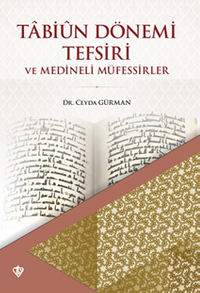 Tabiün Dönemi Tefsiri ve Medineli Müfessirler