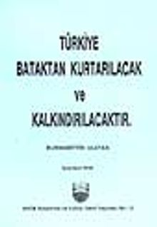 Türkiye Bataktan Kurtarılacak ve Kalkındırılacaktır