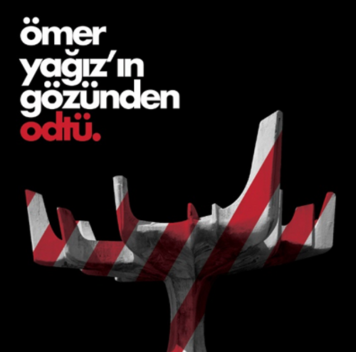 Ömer Yağız'ın Gözünden ODTÜ