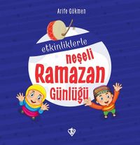 Etkinliklerle Neşeli Ramazan Günlüğü