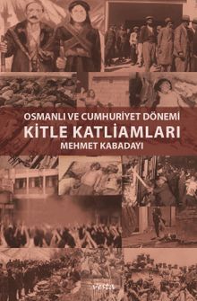 Osmanlı ve Cumhuriyet Dönemi Kitle Katliamları