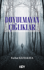 Duyulmayan Çığlıklar