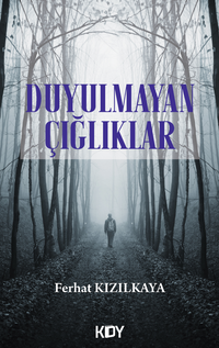 Duyulmayan Çığlıklar