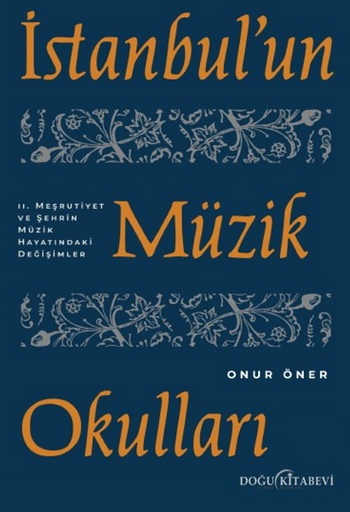 İstanbul'un Müzik Okulları & II. Meşrutiyet ve Şehrin Müzik Hayatındaki Değişimler