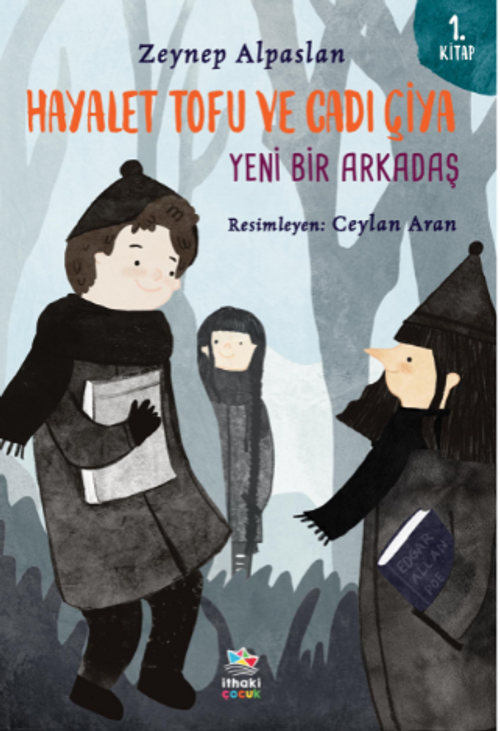 Hayalet Tofu ve Cadı Çiya - 1.Kitap Yeni Bir Arkadaş