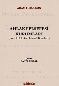 Ahlak Felsefesi Kurumları (Pozitif Hukukun Liberal Temelleri)