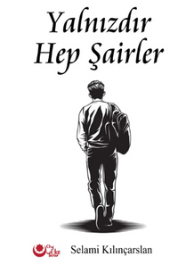 Yalnızdır Hep Şairler