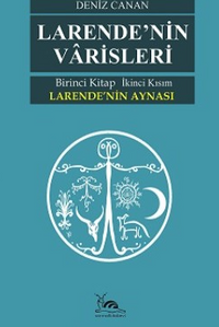 Larende'nin Varisleri & Larende'nin Aynası Kısım -2